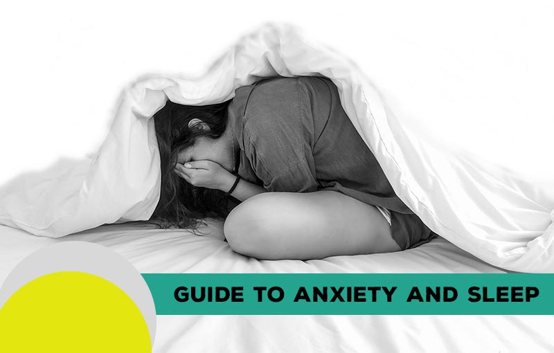 Guide to Anxiety and Sleep